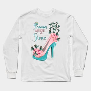 Princesses Are Born In June Long Sleeve T-Shirt